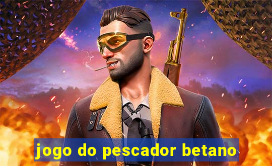 jogo do pescador betano